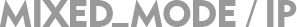 Mixed_Mode / IP loading=